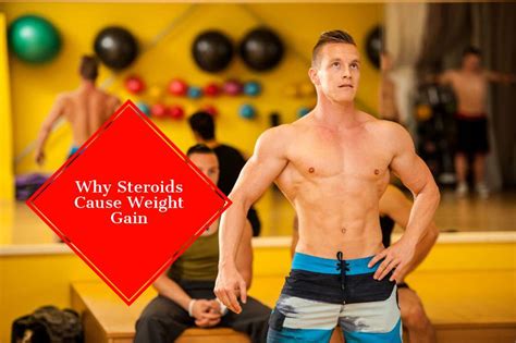 steroids that cause weight gain